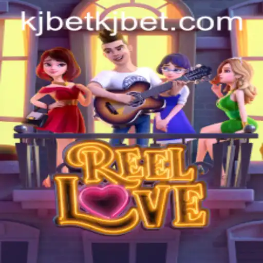 Exploring the Exciting World of ReelLove with KJ BET
