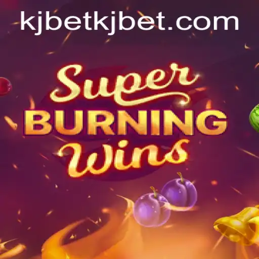 Exploring the Thrills of SuperBurningWins with KJ BET