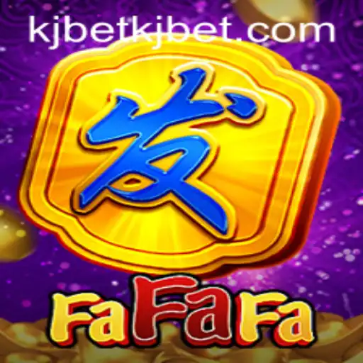 Exploring the World of FaFaFa with KJ BET